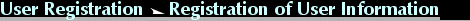 User Registration¨Registration of User Information