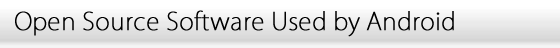 Open Source Software Used by Android